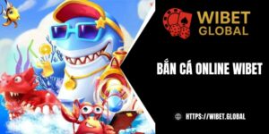 Bắn cá online tại WIBET – Săn cá dễ, rinh thưởng cực nhanh