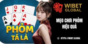 Học lỏm mẹo chơi Phỏm hiệu quả không có đối thủ tại WIBET